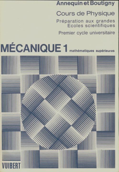 Livrenpoche : Cours de sciences physique mécanique 1 - R. Annequin - Livre