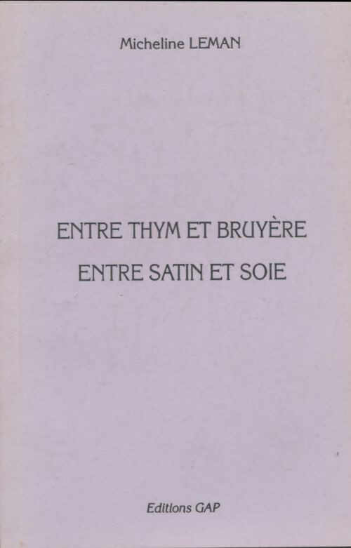 Livrenpoche : Entre thym et bruyère, entre satin et soie - Micheline Leman - Livre