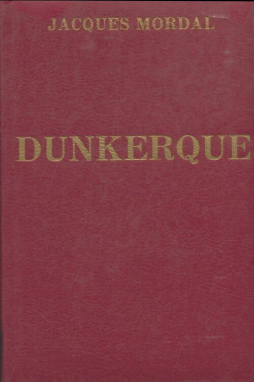 Livrenpoche : Dunkerque - Jacques Mordal - Livre