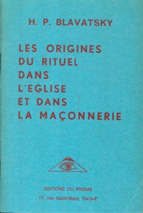 Livrenpoche : Les origines du rituel dans l'Eglise et dans la Maçonnerie - H. P. Blavatsky - Livre