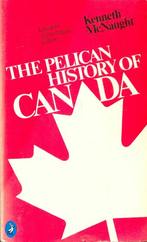 Livrenpoche : The pelican history of Canada - Kenneth Mcnaught - Livre