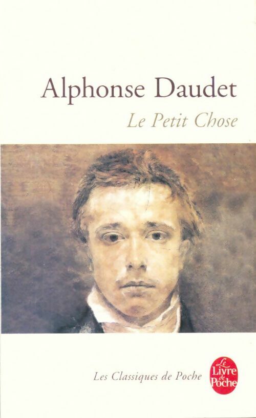Livrenpoche : Le petit chose - Alphonse Daudet - Livre