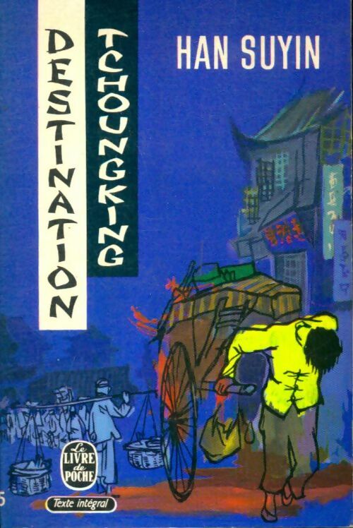 Livrenpoche : Destination Tchoungking - Han Suyin - Livre