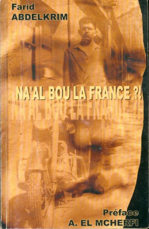 Livrenpoche : Na'al bou la France ? ! - Farid Abdelkrim - Livre