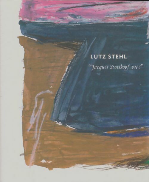 Livrenpoche : Jacques Stosskopf vit ! - Lutz Stehl - Livre