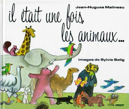 Livrenpoche : Il était une fois les animaux... - Jean-Hugues Malineau - Livre