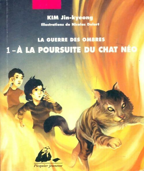 Livrenpoche : La guerre des ombres Tome I : A la poursuite du chat Néo - Nicolas Jin-Kyeong; Delort - Livre