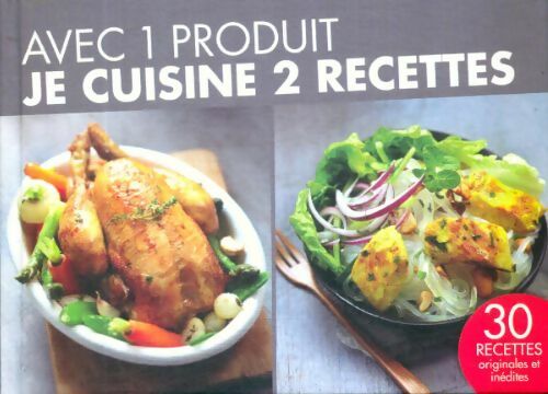 Livrenpoche : Avec 1 produit je cuisine 2 recettes - Collectif - Livre