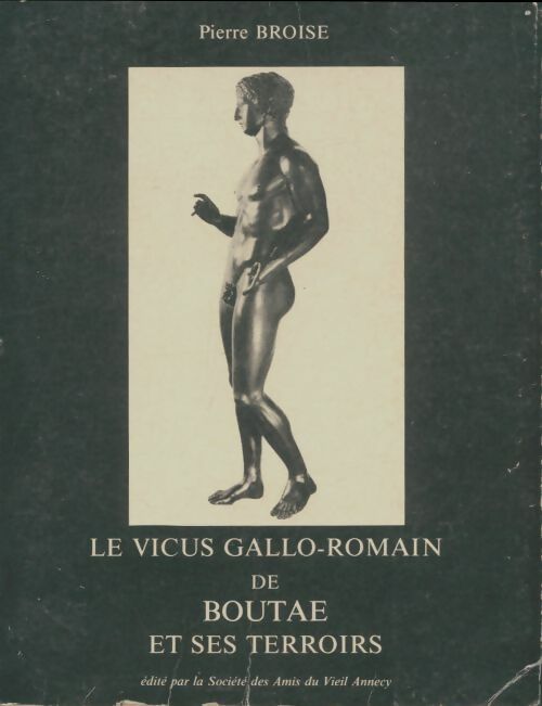 Livrenpoche : Le vicus gallo-romain de Boutae et ses terroirs - Pierre Broise - Livre