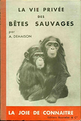 Livrenpoche : La vie privée des bêtes sauvages - André Demaison - Livre