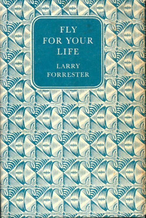 Livrenpoche : Fly for your life - Larry Forrester - Livre