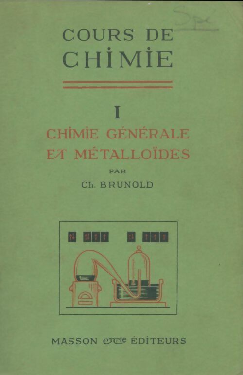 Livrenpoche : Cours de chimie Tome I : Chimie générale et métalloïdes - Ch. Brunold - Livre