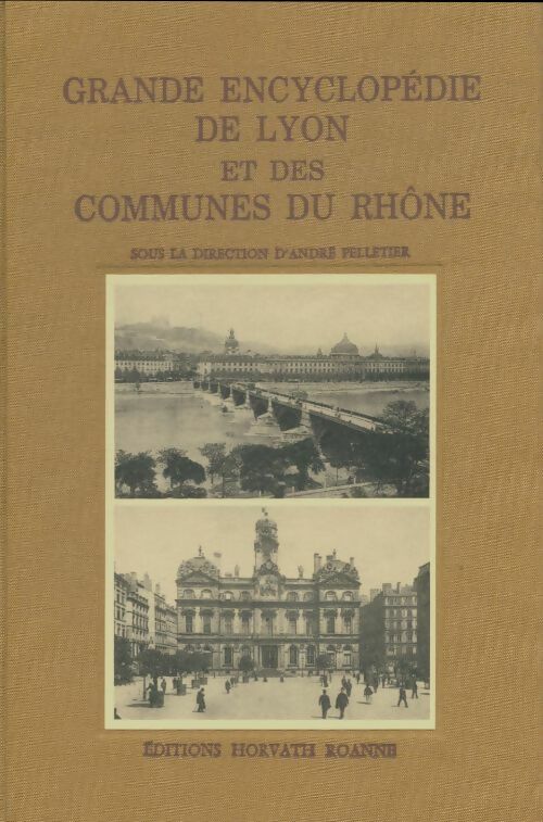 Livrenpoche : Grande encyclopédie de Lyon et des communes du Rhône Tome II - André Pelletier - Livre