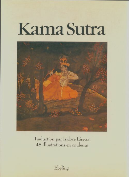 Kâma sutra - Vatsyayana -  Ebeling - Livre
