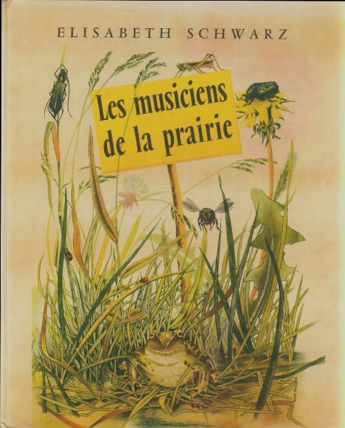 Livrenpoche : Les musiciens de la prairie - Elisabeth Schwarz - Livre