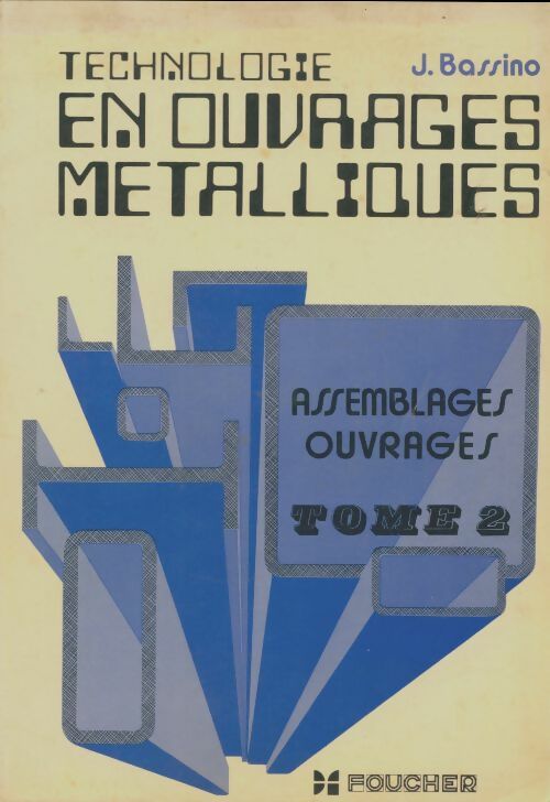 Livrenpoche : Technologie en ouvrages métalliques Tome iI - J Bassino - Livre