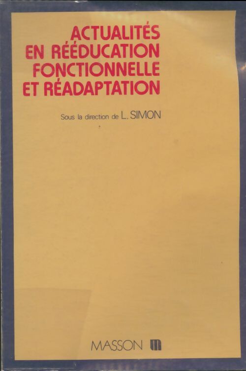 Livrenpoche : Actualités en rééducation fonctionnelle et réadaptation - Lucien Simon - Livre