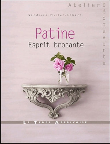 Livrenpoche : patine - Esprit brocante - Sandrine Muller-bohard - Livre