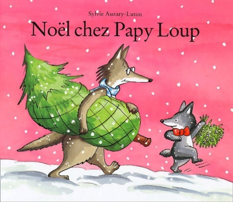 Livrenpoche : Noël chez papy-loup - Sylvie Auzary-Luton - Livre