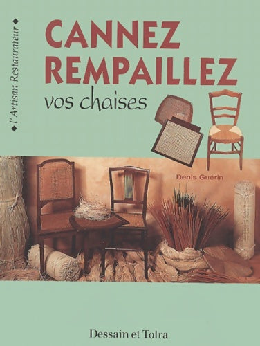 Livrenpoche : Cannez rempaillez vos chaises - Denis Guérin - Livre