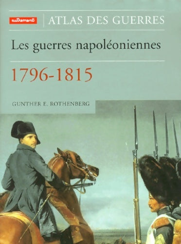 Livrenpoche : Les Guerres napoléoniennes : 1796-1815 - Gunther Rothenberg - Livre