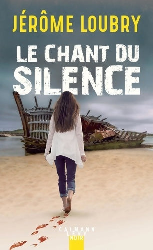 Livrenpoche : Le Chant du silence - Jérôme Loubry - Livre