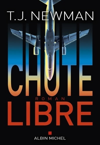 Livrenpoche : Chute libre - T. J. Newman - Livre