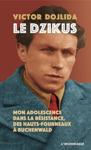 Livrenpoche : Le Dzikus : Mon adolescence dans la résistance des hauts-fourneaux à Buchenwald - Victor Dojlida - Livre