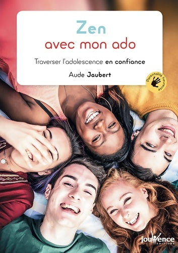 Livrenpoche : Zen avec mon ado : Traverser l'adolescence en confiance - Aude Jaubert - Livre