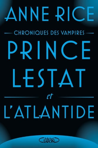 Livrenpoche : Prince Lestat et l'Atlantide - Anne Rice - Livre