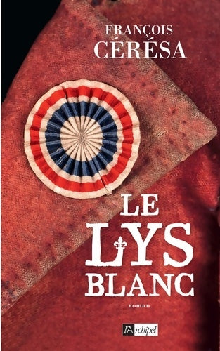 Livrenpoche : Le lys blanc - François Ceresa - Livre
