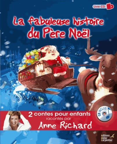 Livrenpoche : La fabuleuse histoire du Père Noël ; Le Bonhomme de Neige - Anne Richard - Livre
