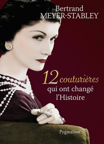 Livrenpoche : 12 couturières qui ont changé l'Histoire - Meyer-Stabley Bertrand - Livre