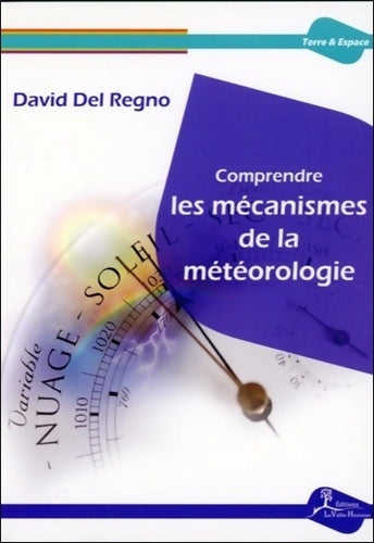 Livrenpoche : Comprendre les mécanismes de la météorologie - David Del Regno - Livre