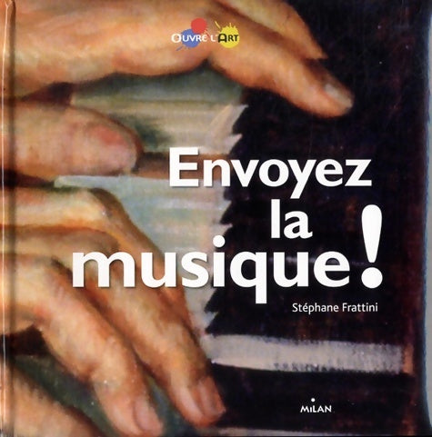 Livrenpoche : Envoyez la musique ! - Stéphane Frattini - Livre
