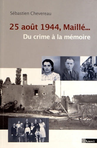 Livrenpoche : 25 août 1944 Maillé? Du crime à la mémoire - Sébastien Chevereau - Livre