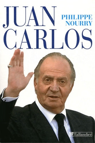 Livrenpoche : Juan Carlos - Philippe Nourry - Livre