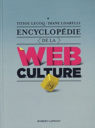 Livrenpoche : Encyclopédie de la webculture - Diane Lisarelli - Livre
