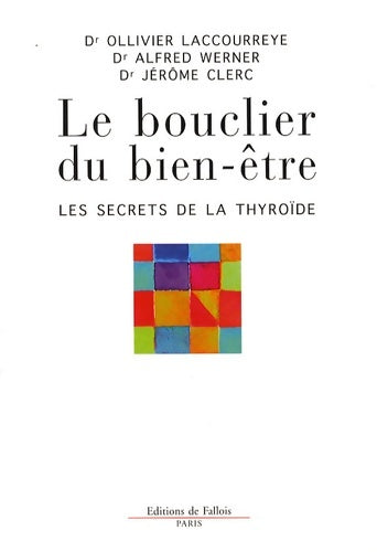 Livrenpoche : Le bouclier du bien-etre. Les secrets de la thyroide - LACCOURREYE+WERNER+CLERC - Livre