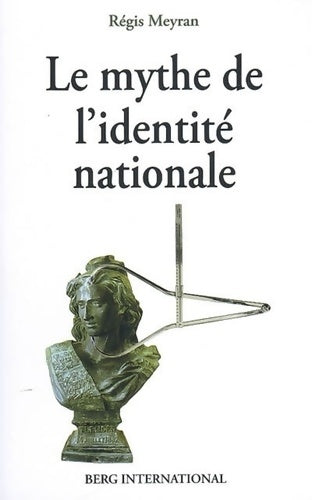 Livrenpoche : Le mythe de l'identité nationale - Régis Meyran - Livre