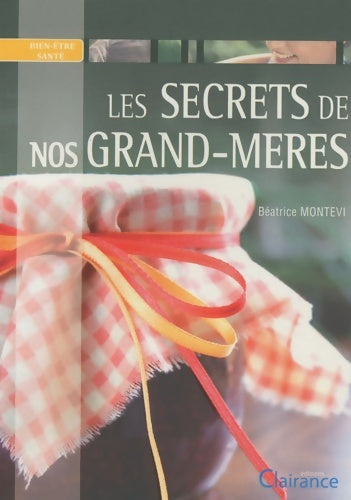 Livrenpoche : Les secrets de nos grand-mères - Béatrice Montevi - Livre