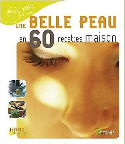 Livrenpoche : Une Belle Peau en 60 Recettes Maison - Amelia Ruiz - Livre