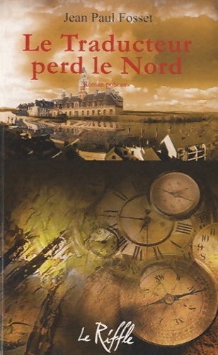 Livrenpoche : Le Traducteur perd le Nord - Jean-Paul Fosset - Livre