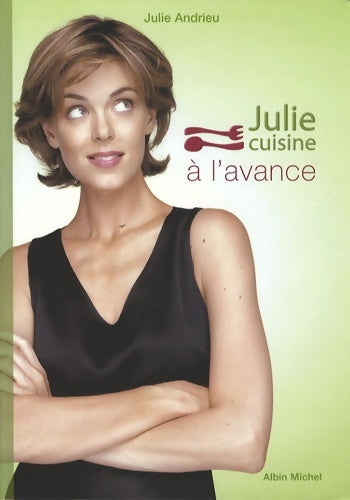 Livrenpoche : Julie cuisine à l'avance - Julie Andrieu - Livre