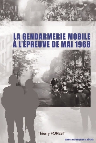 Livrenpoche : La gendarmerie mobile à l'épreuve de mai 1968. - Thierry Forest - Livre