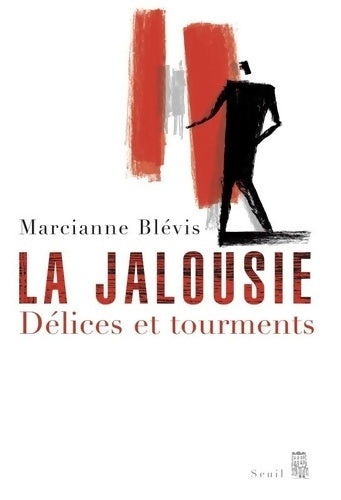 Livrenpoche : La Jalousie. Délices et tourments - Marcianne Blévis - Livre