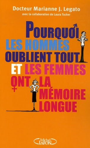 Livrenpoche : Pourquoi les hommes oublient tout et les femmes ont la mémoire longue ? - Marianne J. Legato - Livre