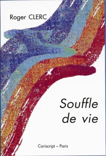 Livrenpoche : Souffle de vie - Roger Clerc - Livre