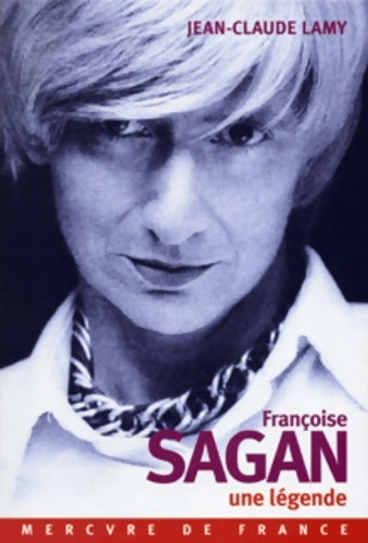 Livrenpoche : Françoise Sagan une légende - Jean-Claude Lamy - Livre