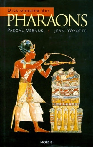 Livrenpoche : Dictionnaire des pharaons - Pascal Vernus, Jean Yoyotte - Livre